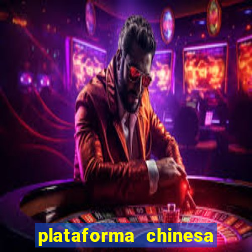 plataforma chinesa para ganhar dinheiro